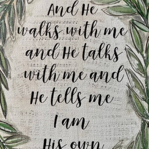 And He Walks With Me, Canvas