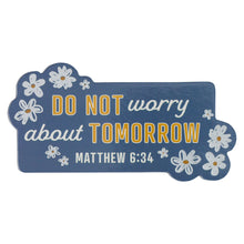 Load image into Gallery viewer, Do Not Worry Magnet - Matthew 6:34

