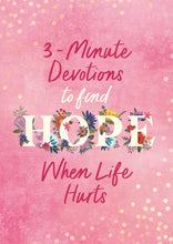 Load image into Gallery viewer, 3-Minute Devotions to Find Hope When Life Hurts
