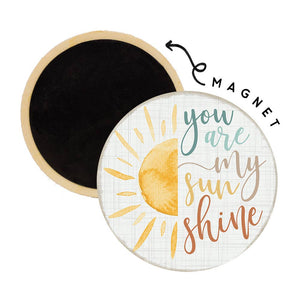 You Are My Sunshine - Round Magnets