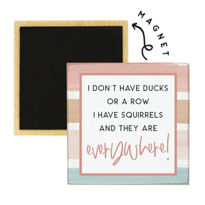 Squirrels Everywhere - Square Magnet